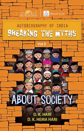 Book cover number 1 for Autobiography Of India : Breaking The Myths Volume 1 About Society written by D. K. Hari, D. K. Hema Hari published by Sri Sri Publications Trust