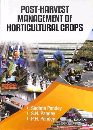 Book cover number 1 for Post-Harvest Management Of Horticultural Crops written by S. N. Pandey, P. H. Pandey, Sadhna Pandey published by Kalyani Publishers