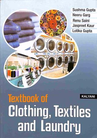 Book cover number 1 for Textbook Of Clothing, Textiles And Laundry written by Sushma Gupta, Neeru Garg, Renu Saini published by Kalyani Publishers