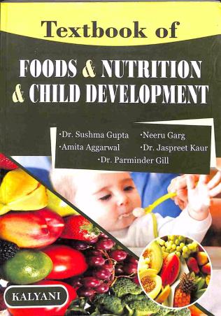 Book cover number 1 for Textbook Of Foods & Nutrition & Child Development written by Sushma Gupta, Neeru Garg, Amita Aggarwal published by Kalyani Publishers