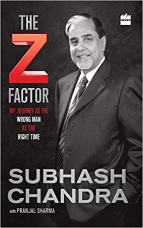 Book cover number 1 for The Z Factor : My Journey As The Wrong Man At The Right Time written by Subhash chandra published by Harper Collins Publishers
