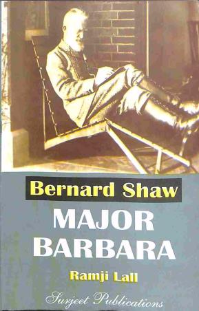 Book cover number 1 for Major Barbara : Bernard Shaw written by Ramji Lall published by Surjeet Publications