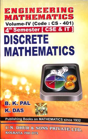 Book cover number 1 for Engineering Mathematics Discrete Mathmatics 4th Semester (CSE & IT) written by B. K. Pal, K. Das published by U. N. Dhur & Sons Private Ltd.