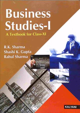 Book cover number 1 for Business Studies - I : A Textbook For Class-11 written by R. K. Sharma, Shashi K. Gupta, Rahul Sharma published by Kalyani Publishers