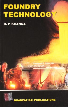 Book cover number 1 for Foundry Technology written by O. P. Khanna published by Dhanpat Rai Publications (P) Ltd.