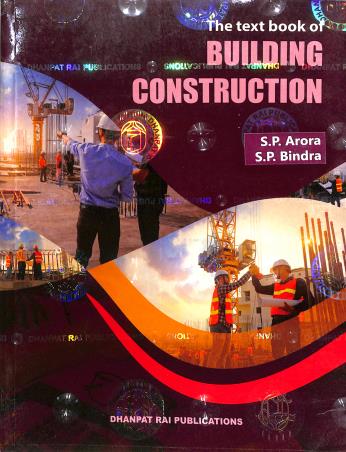 Book cover number 1 for The Text Book Of Building Construction written by S. P. Arora, S. P. Bindra published by Dhanpat Rai Publications (P) Ltd.
