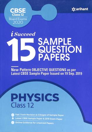 Book cover number 1 for 15 Sample Question Papers : Physics CBSE Class 12 (Board Exams 2020) written by Mansi Garg, Manish Dangwal published by Arihant Prakashan