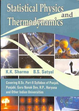 Book cover number 1 for Statistical Physics And Thermodynamics written by K. K. Sharma, B. S. Satyal published by Kalyani Publishers