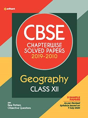 Book cover number 1 for CBSE Chapterwise Solved Papers (2019-2010) Geography Class 12 written by Farah Sultan, Reena Kar published by Arihant Prakashan