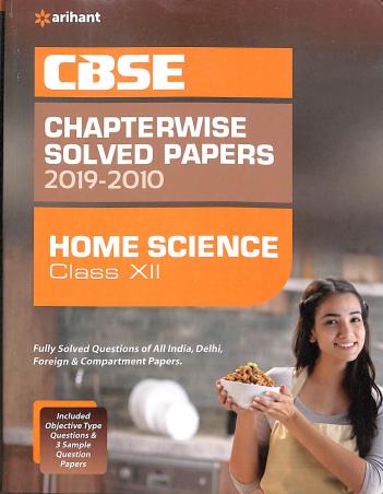 Book cover number 1 for CBSE Chapterwise Solved Papers (2019-2010)  Home Science Class 12 written by Mridula Sharma published by Arihant Prakashan