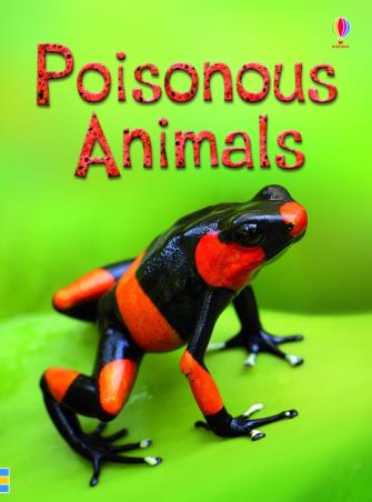 Book cover number 1 for Poisonous Animals written by Emily Bone published by Usborne