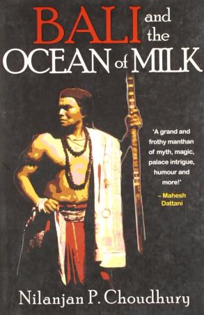 Book cover number 1 for Bali And The Ocean Of Milk written by Nilanjan P. Choudhury published by Harper Collins Publishers
