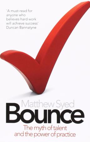 Book cover number 1 for Bounce : The Myth Of Talent And The Power Of Practice written by Matthew Syed published by Harper Collins Publishers