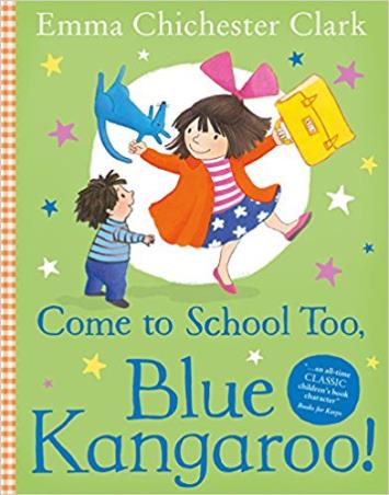 Book cover number 1 for Come to School too, Blue Kangaroo! written by Emma Chichester Clark published by Harper Collins Publishers