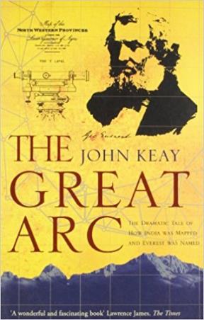 Book cover number 1 for The Great Arc : The Dramatic Tale Of How India Was Mapped And Everest Was Named written by John Keay published by Harper Collins Publishers