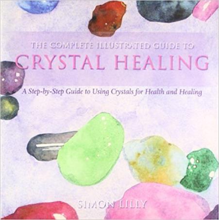 Book cover number 1 for The Complete Illustrated Guide To - Crystal Healing written by Simon Lilly published by Element