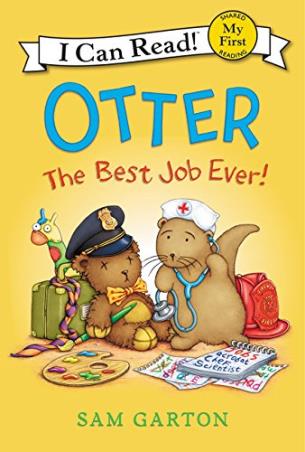 Book cover number 1 for Otter : The Best Job Ever! (My First I Can Read) written by Sam Garton published by Harper Collins Publishers