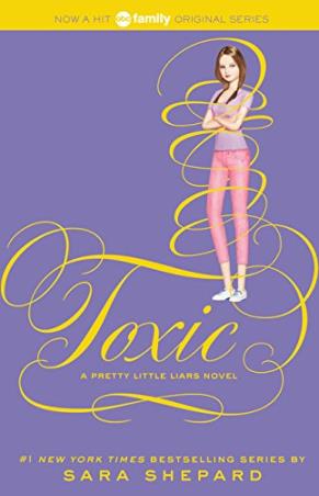Book cover number 1 for Pretty Little Liars 15 : Toxic written by Sara Shepard published by Harper Collins Publishers