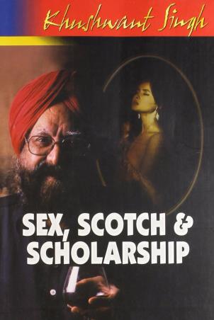 Book cover number 1 for Sex, Scotch & Scholarship written by Khushwant Singh published by Harper Collins Publishers