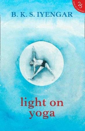 Book cover number 1 for Light On Yoga : The Classic Guide To Yoga By The World's Foremost Authority written by B. K. S. Iyengar published by Harper Collins Publishers