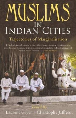 Book cover number 1 for Muslims In Indian Cities : Trajectories Of Marginalisation written by Christophe Jaffrelot, Gayer Laurent published by Harper Collins Publishers