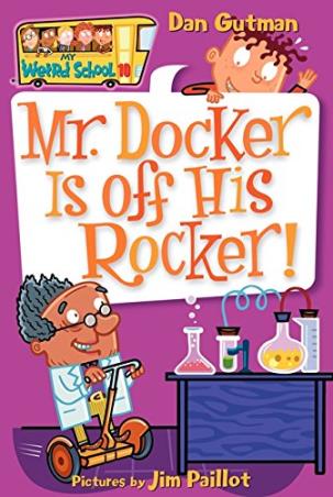 Book cover number 1 for My Weird School 10 : Mr. Docker Is Off His Rocker! written by Dan Gutman published by Harper Collins Publishers