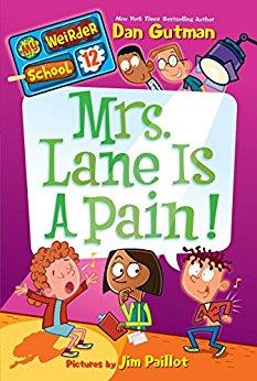 Book cover number 1 for My Weirder School 12 : Mrs. Lane Is A Pain! written by Dan Gutman published by Harper Collins Publishers
