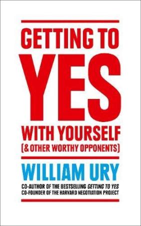 Book cover number 1 for Getting To Yes With Yourself & Other Worthy Opponents written by William Ury published by Harper Collins Publishers