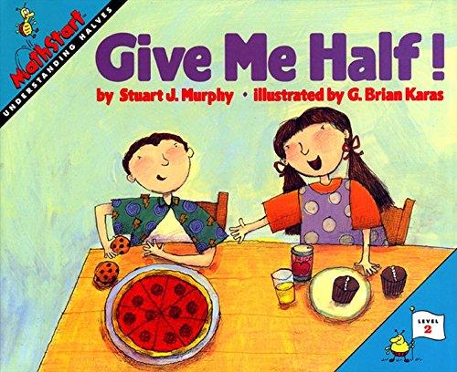 Book cover number 1 for Give Me Half! : Math Start 2 written by Stuart J. Murphy published by Harper Collins Publishers