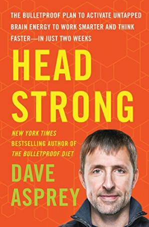 Book cover number 1 for Head Strong : The Bulletproof Plan To Activate Untapped Brain Energy To Work Smarter And Think Faste written by Dave Asprey published by Harper Collins Publishers