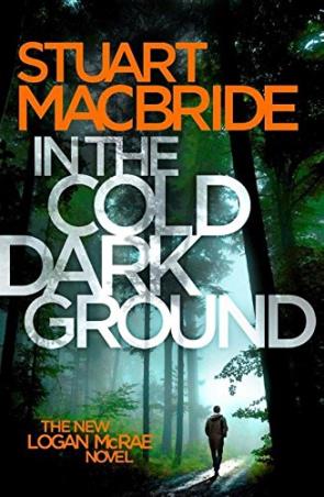 Book cover number 1 for In The Cold Dark Ground written by Stuart MacBride published by Harper Collins Publishers