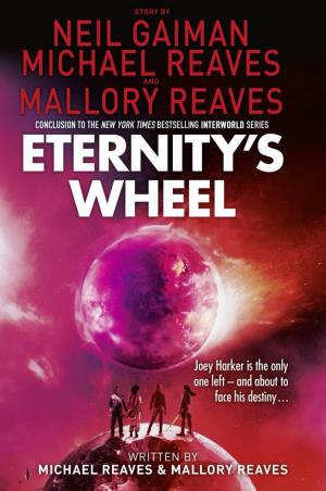 Book cover number 1 for Eternityâ€™s Wheel (Interworld) written by Neil Gaiman, Michael Reaves published by Harper Collins Publishers