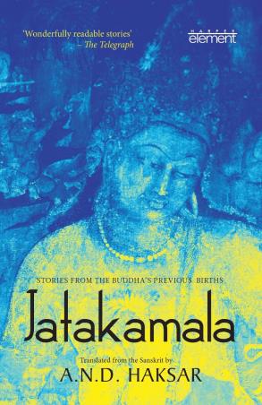 Book cover number 1 for Jatakamala : Stories From Buddha's Previous Births written by A. N. D. Haksar published by Harper Collins Publishers