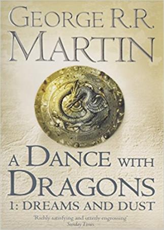 Book cover number 1 for A Dance With Dragons -1 : Dreams And Dust written by George R. R. Martin published by Voyager