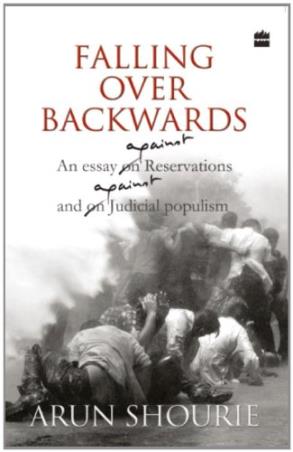 Book cover number 1 for Falling Over Backwards : An Essay On Reservations And Judicial Populism written by Arun Shourie published by Harper Collins Publishers