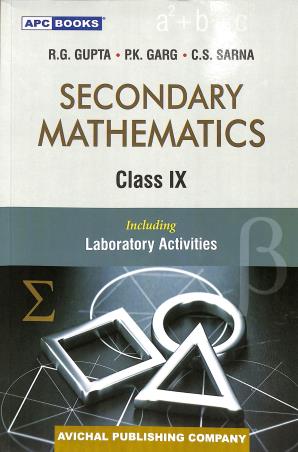 Book cover number 1 for APC Secondary Mathematics Class 9 CBSE written by R. G. Gupta, P. K. Garg, C. S. Sarna published by Avichal Publishing Company