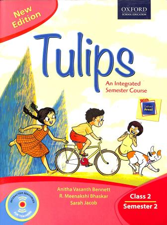 Book cover number 1 for Tulips An Integrated Semester Course Class 2 Semester 2 written by Sarah Jacob, Anitha Vasanth Bennett, R. Meenakshi Bhaskar published by Oxford University Press