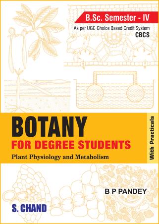 Book cover number 1 for Botany : For Degree Students - Plant Physiology And Metabolism B.Sc. Semester 4 (CBCS) written by B. P. Pandey published by S. Chand Publishing