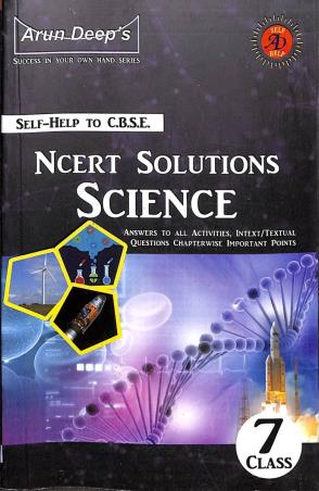 Book cover number 1 for Arun Deep's Self-Help To CBSE Science Class 7 (NCERT Solutions) written by Priya Minhas published by Ravinder Singh & Sons