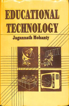 Book cover number 1 for Educational Technology written by Jagannath Mohanty published by Deep & Deep Publication Pvt. Ltd.