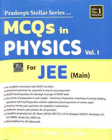 Book cover number 1 for MCQs In Physics For JEE (Main) Volume 1 written by K. L. Gomber, K. L. Gogia published by Pradeep Publications