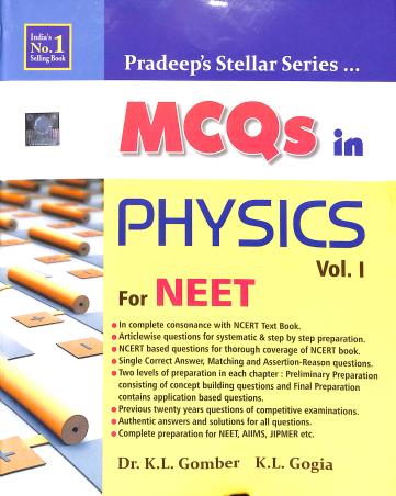 Book cover number 1 for MCQs In Physics For NEET Volume 1 written by K. L. Gomber, K. L. Gogia published by Pradeep Publications