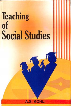 Book cover number 1 for Teaching Of Social Studies written by A. S. Kohli published by Anmol Publications Pvt. Ltd.