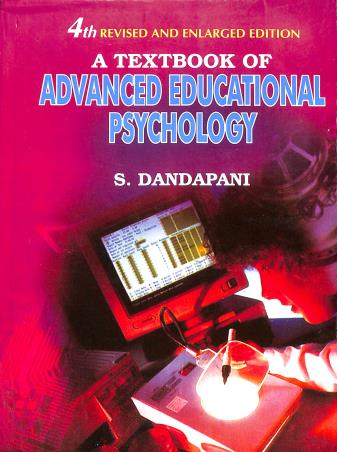 Book cover number 1 for A Textbook Of Advanced Educational Psychology written by S. Dandapani published by Anmol Publications Pvt. Ltd.