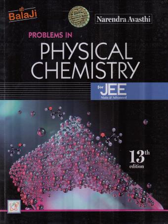 Book cover number 1 for Problems In Physical Chemistry For JEE (Main & Advanced) written by Narendra Avasthi published by Shri Balaji Publications
