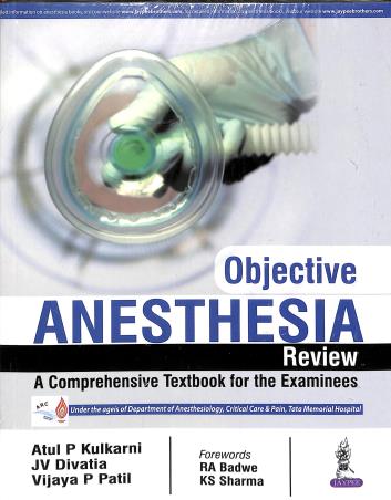 Book cover number 1 for Objective Anesthesia Review : A Comprehensive Textbook For The Examinees written by Atul P. Kulkarni, J. V. Divatia, Vijaya P. Patil published by Jaypee Brothers Medical Publishers (P) Ltd.