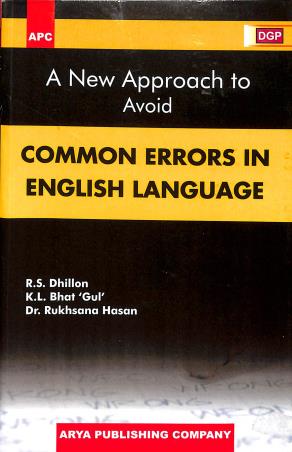 Book cover number 1 for A New Approach To Avoid Common Errors In English Language written by R. S. Dhillon, K. L. Bhat 'Gul', Rukhsana Hasan published by Arya Publishing Company