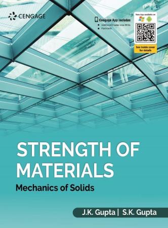Book cover number 1 for Strength Of Materials : Mechanics Of Solids written by J. K. Gupta, S. K. Gupta published by Cengage Learning India Private Limited