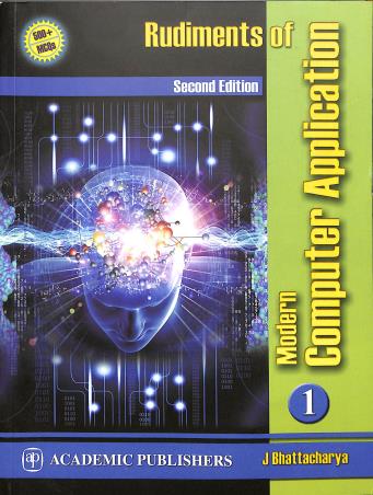 Book cover number 1 for Rudiments Of Modern Computer Application 1 written by J. Bhattacharya published by Academic Publishers