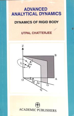 Book cover number 1 for Advanced Analytical Dynamics : Dynamics Of Rigid Body written by Utpal Chatterjee published by Academic Publishers